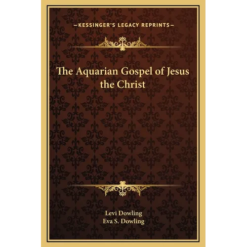 The Aquarian Gospel of Jesus the Christ