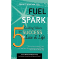 Fuel the Spark: 5 Guiding Values for Success in Law & Life