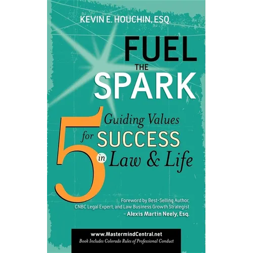 Fuel the Spark: 5 Guiding Values for Success in Law & Life