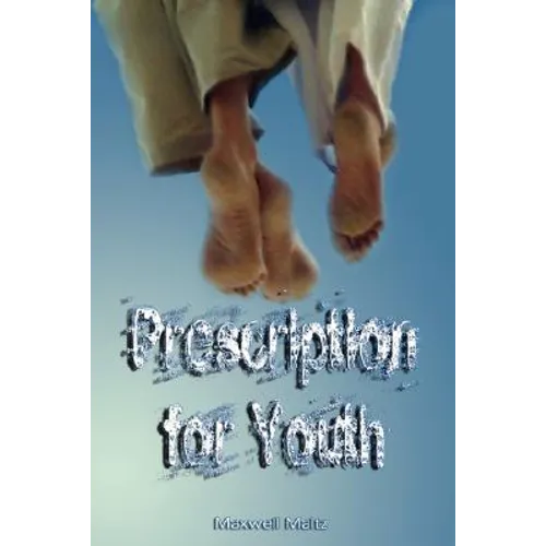 Prescription for Youth by Maxwell Maltz (the author of Psycho-Cybernetics)