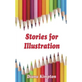 Stories for Illustration