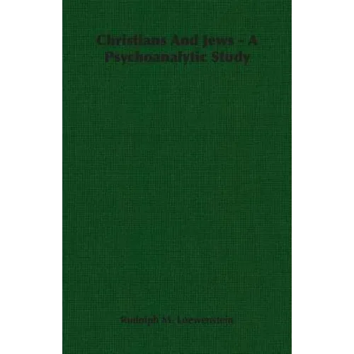 Christians And Jews - A Psychoanalytic Study