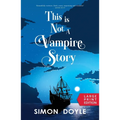 This is Not a Vampire Story: Large Print
