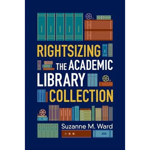 Rightsizing the Academic Library Collection