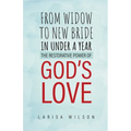 From Widow to New Bride in Under a Year: The Restorative Power of God's Love