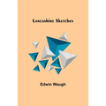 Lancashire Sketches