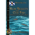 Rum Bullets and Cod Fish: Nova Scotia
