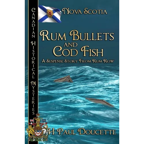 Rum Bullets and Cod Fish: Nova Scotia