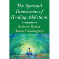 The Spiritual Dimensions of Healing Addictions