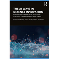 The AI Wave in Defence Innovation: Assessing Military Artificial Intelligence Strategies, Capabilities, and Trajectories