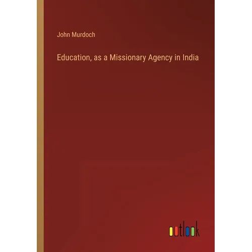 Education, as a Missionary Agency in India