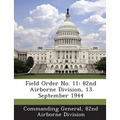 Field Order No. 11: 82nd Airborne Division, 13 September 1944