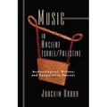 Music in Ancient Israel/Palestine: Archaeological, Written and Comparative Sources