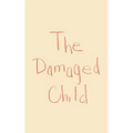 The Damaged Child