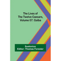 The Lives of the Twelve Caesars, Volume 07: Galba