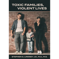 Toxic Families, Violent Lives