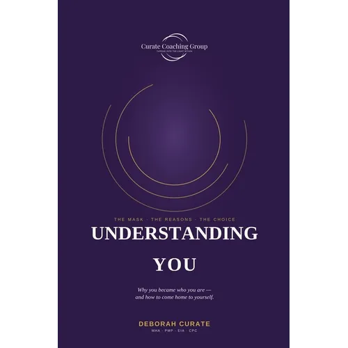 Understanding You: The most important job you have on this planet is understanding yourself