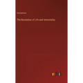 The Revelation of Life and Immortality