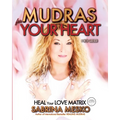 Mudras for your Heart: Heal your Love Matrix