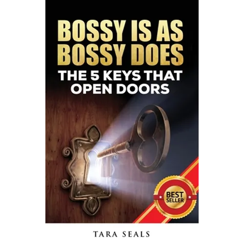 Bossy Is As Bossy Does: The 5 Keys That Open Doors
