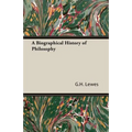 A Biographical History of Philosophy