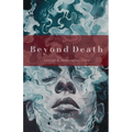 Beyond Death