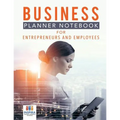 Business Planner Notebook for Entrepreneurs and Employees