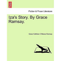 Iza's Story. by Grace Ramsay.
