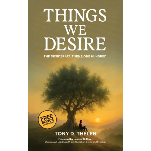 Things We Desire: The Desiderata Turns One Hundred
