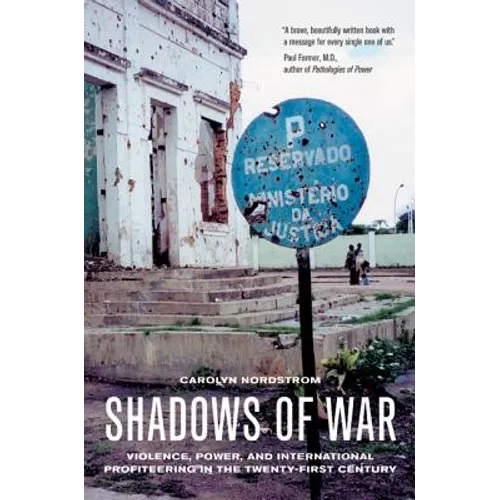 Shadows of War: Violence, Power, and International Profiteering in the Twenty-First Century