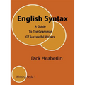 English Syntax: A Guide To The Grammar Of Successful Writers: Writing Style 1