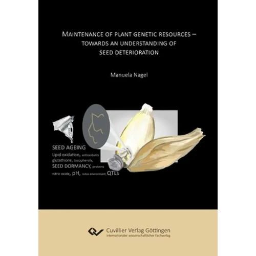 Maintenance of plant genetic resources. Towards an understanding of seed deterioration