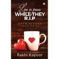 Live In Peace While They R.I.P: Grow Beyond Your Grief