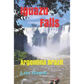Iguazu Falls: Argentina Brazil