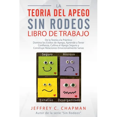 La Teoría del Apego, Sin Rodeos: Libro de Trabajo