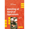 Assisting at Surgical Operations: A Practical Guide