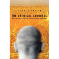 The Chemical Carousel: What Science Tells Us About Beating Addiction