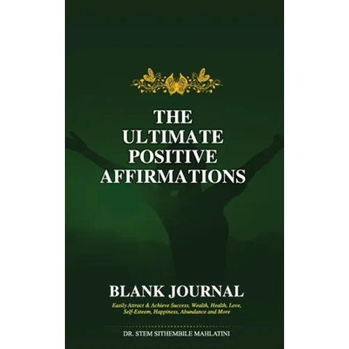 The Ultimate Positive Affirmations - Blank Journal - Hardcover
