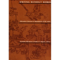 Writing Without Words: Alternative Literacies in Mesoamerica and the Andes