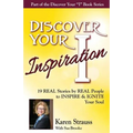 Discover Your Inspiration Special Edition: Real Stories by Real People to Inspire and Ignite Your Soul