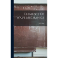 Elements Of Wave Mechanics