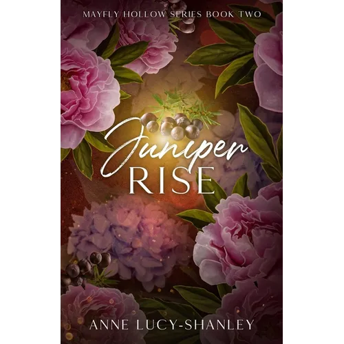 Juniper Rise: Sequel to Mayfly Hollow