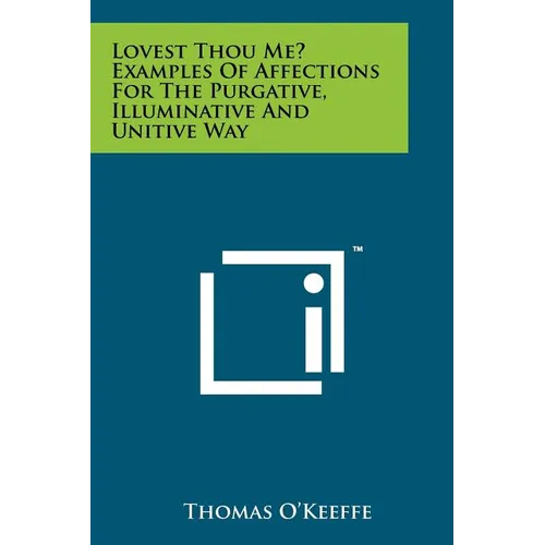 Lovest Thou Me? Examples Of Affections For The Purgative, Illuminative And Unitive Way