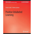 Positive Unlabeled Learning