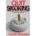 Quit Smoking: Free Yourself From Smoking With No Pain & Hesitation and Start Living a Healthy Life (The Ultimate Guide With Pro Tips