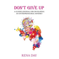 Don't Give Up: A Guided Journal for Developing an Entrepreneurial Mindset