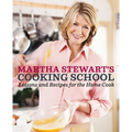 Martha Stewart's Cooking School: Lessons and Recipes for the Home Cook: A Cookbook