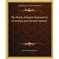The Book of Jasher Referred to in Joshua and Second Samuel