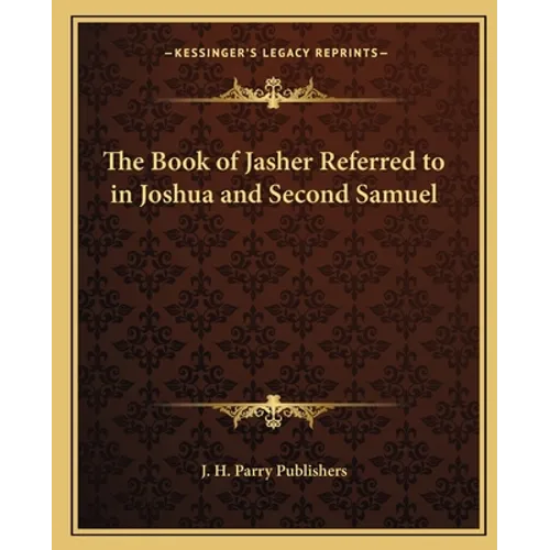 The Book of Jasher Referred to in Joshua and Second Samuel