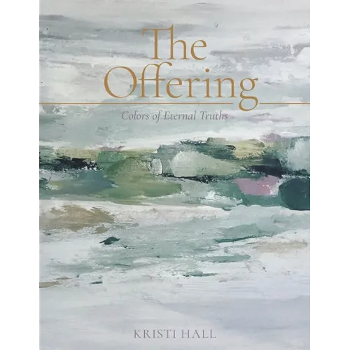 The Offering: Colors of Eternal Truths